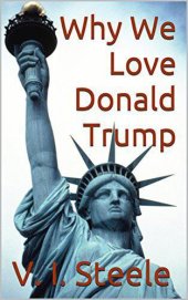 book Why We Love Donald Trump