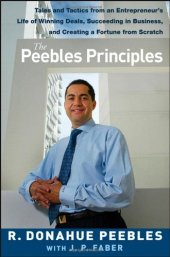 book The Peebles Principles: Tales and Tactics from an Entrepreneur's Life of Winning Deals, Succeeding in Business, and Creating a Fortune from Scratch