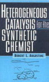 book Heterogeneous Catalysis for the Synthetic Chemist