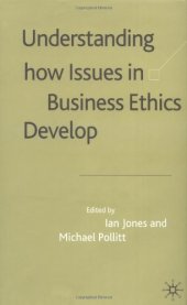 book Understanding How Issues in Business Ethics Develop