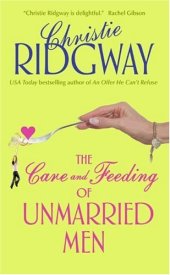 book The Care and Feeding of Unmarried Men