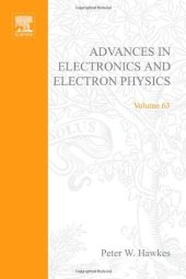 book Advances in Electronics and Electron Physics, Vol. 63
