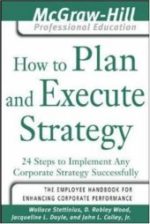 book How to Plan and Execute Strategy: 24 Steps to Implement Any Corporate Strategy Successfully 