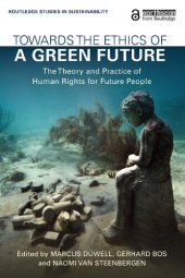 book Towards the Ethics of a Green Future: The Theory and Practice of Human Rights for Future People