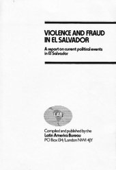 book Violence and fraud in El Salvador : a report on current political events in El Salvador