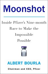 book Moonshot : Inside Pfizer's Nine-month Race to Make the Impossible Possible