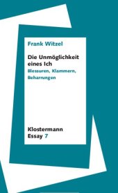 book Die Unmöglichkeit eines Ichs. Blessuren, Klammern, Beharrungen