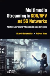 book Multimedia Streaming in SDN/NFV and 5G Networks: Machine Learning for Managing Big Data Streaming