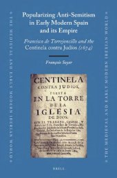 book Popularizing Anti-Semitism in Early Modern Spain and Its Empire: Francisco de Torrejoncillo and the "Centinela contra Judíos" (1674)