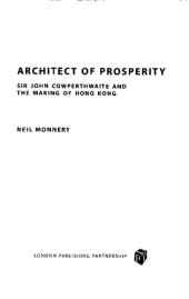 book Architect of Prosperity: Sir John Cowperthwaite and the Making of Hong Kong