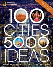 book 100 Cities, 5,000 Ideas: Where to Go, When to Go, What to See, What to Do