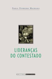 book Lideranças do Contestado: a formação e a atuação das chefias caboclas (1912-1916)