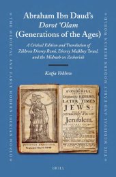 book Abraham Ibn Daud's "Dorot ‘Olam" (Generations of the Ages): A Critical Edition and Translation of "Zikhron Divrey Romi", "Divrey Malkhey Yisraʾel", and the "Midrash on Zechariah"