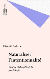 book Naturaliser l’intentionnalité : Essai de philosophie de la psychologie