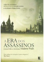 book A Era dos Assassinos - A nova KGB e o fenômeno Vladimir Putin