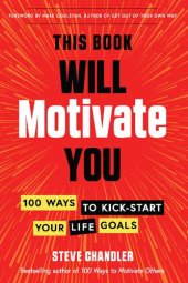 book This Book Will Motivate You: 100 Ways to Kick-Start Your Life Goals