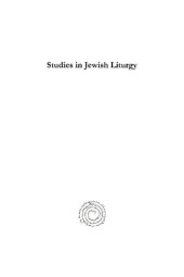 book Studies in Jewish Liturgy: Based on a Unique Manuscript Entitled Seder Hibbur Berakot