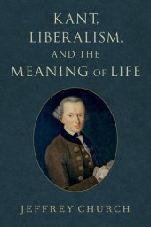 book Kant, Liberalism, and the Meaning of Life