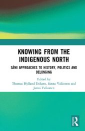 book Knowing from the Indigenous North: Sámi Approaches to History, Politics and Belonging