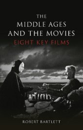 book The Middle Ages and the movies: eight key films