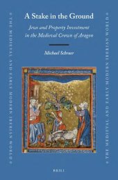 book A Stake in the Ground: Jews and Property Investment in the Medieval Crown of Aragon