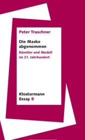 book Die Maske abgenommen. Künstler und Modell im 21. Jahrhundert