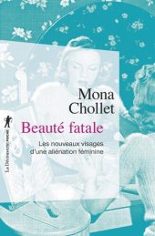 book Beauté fatale. Les nouveaux visages d'une aliénation féminine