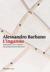 book L' inganno. Antimafia. Usi e soprusi dei professionisti del bene