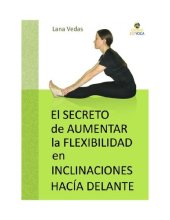 book El secreto de aumentar la flexibilidad en inclinaciones hacia delante