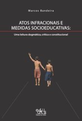 book Atos Infracionais e Medidas Socioeducativas: Uma leitura dogmática, crítica e constitucional