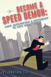 book Become a SpeedDemon: Productivity & Automation Hacks to Have More Time