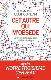 book Cet autre qui m'obsède: Comment éviter les pièges du désir mimétique