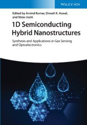 book 1D Semiconducting Hybrid Nanostructures: Synthesis and Applications in Gas Sensing and Optoelectronic