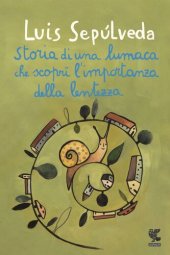 book Storia di una lumaca che scoprì l'importanza della lentezza