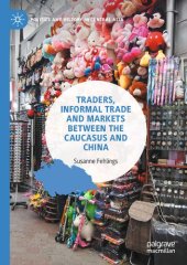 book Traders, Informal Trade and Markets between the Caucasus and China