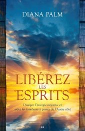 book Libérez les esprits - Dissipez l'énergie négative