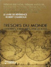 book Trésors du monde : Enterrés, emmurés, engloutis