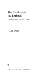 book The Greeks and the Rational: The Discovery of Practical Reason