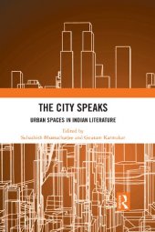 book The City Speaks: Urban Spaces in Indian Literature