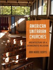 book American Unitarian Churches: Architecture of a Democratic Religion