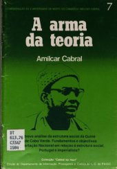 book A arma da teoria. Breve análise da estrutura social da Guiné e de Cabo Verde. Fundamentos e objectivos da libertação nacional em relação à estrutura social. Portugal é imperialista?