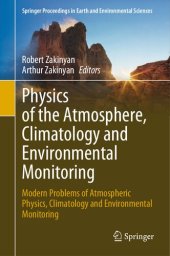 book Physics of the Atmosphere, Climatology and Environmental Monitoring. Modern Problems of Atmospheric Physics, Climatology and Environmental Monitoring