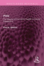 book Paris: The Shaping of the French Capital A Political Perspective