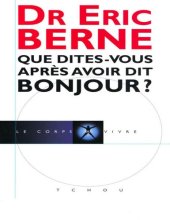 book Que dites vous apres avoir dit bonjour?