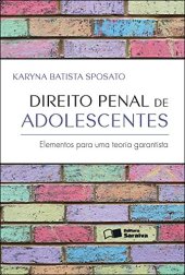 book Direito Penal De Adolescentes: elementos para uma teoria garantista