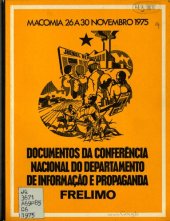 book Documentos da Conferência Nacional do Departamento de Informação e Propaganda da FRELIMO. Macomia 26 a 30 novembro 1975