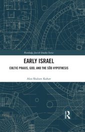 book Early Israel: Cultic Praxis, God, and the Sôd Hypothesis