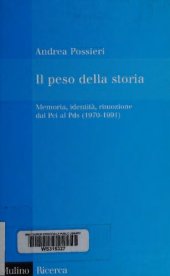 book Il peso della storia. Memoria, identità, rimozione dal Pci al Pds (1970-1991)