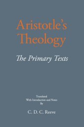 book Aristotle's Theology: The Primary Texts