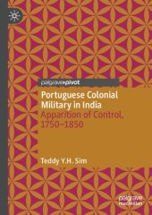 book Portuguese Colonial Military in India: Apparition of Control, 1750--1850